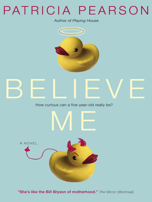 Title details for Believe Me by Patricia Pearson - Available